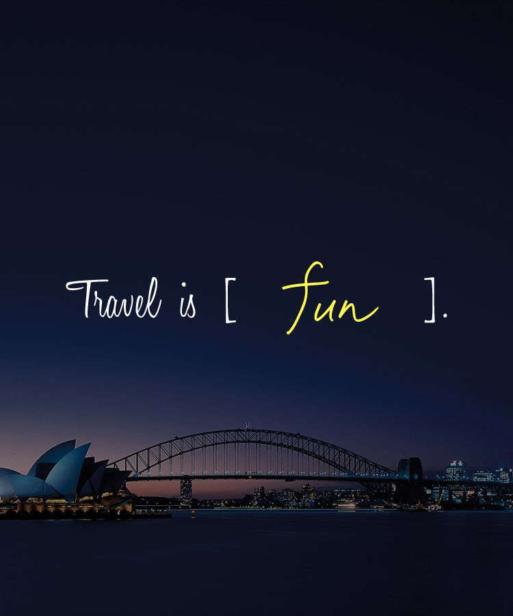 Travel is [fun].